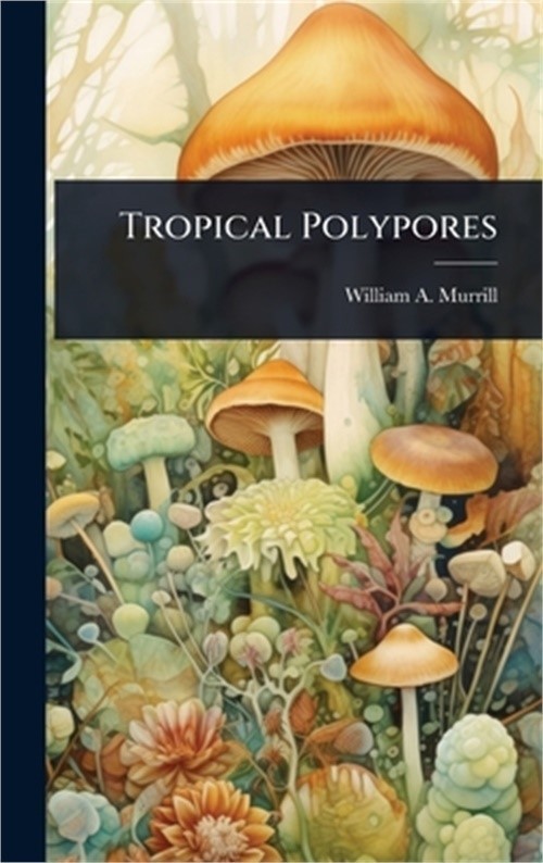 Tropical Polypores (Hardback or Cased Book)