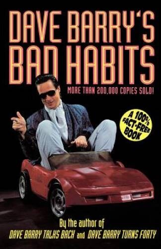 Dave Barry&rsquo;s Bad Habits: A 100% Fact-Free Book (Holt Paperback) – VERY GOOD