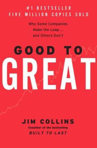 Good to Great: Why Some Companies Make the Leap and Others Don&rsquo;t – ACCEPTABLE