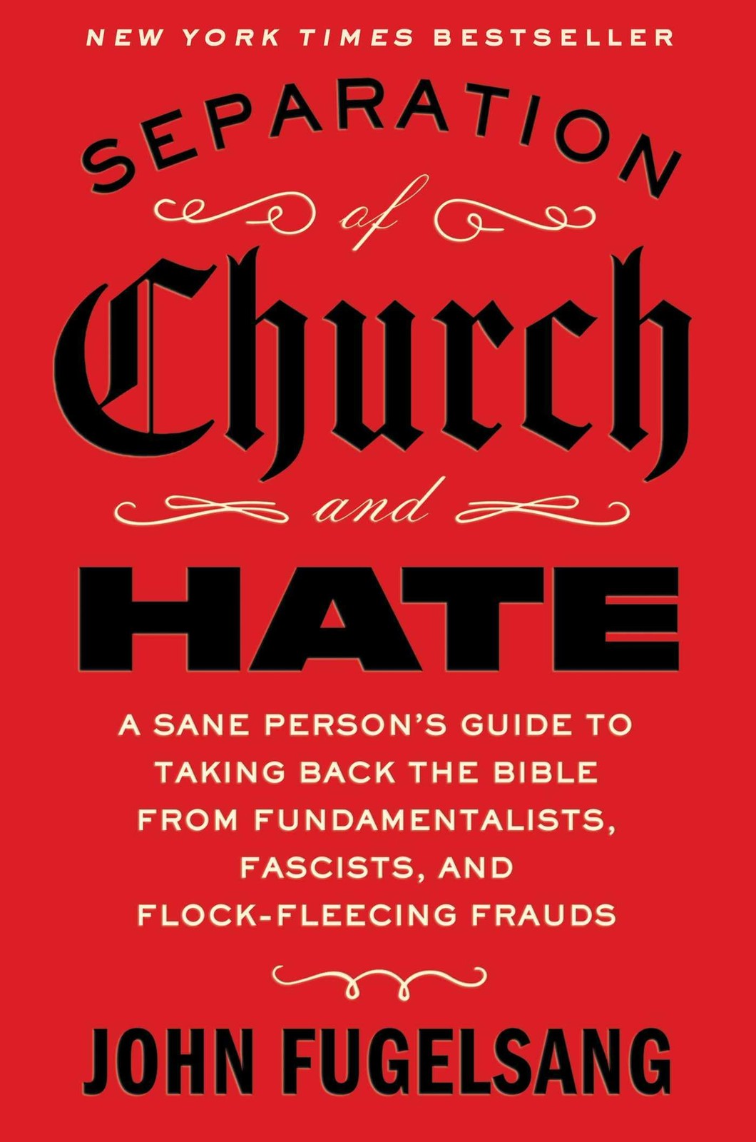 Separation of Church and Hate: A Sane Person&rsquo;s Guide to Taking Back the…