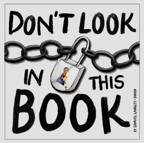 Samuel Langley-Swain Don&rsquo;t Look In This Book (Paperback) (UK IMPORT)