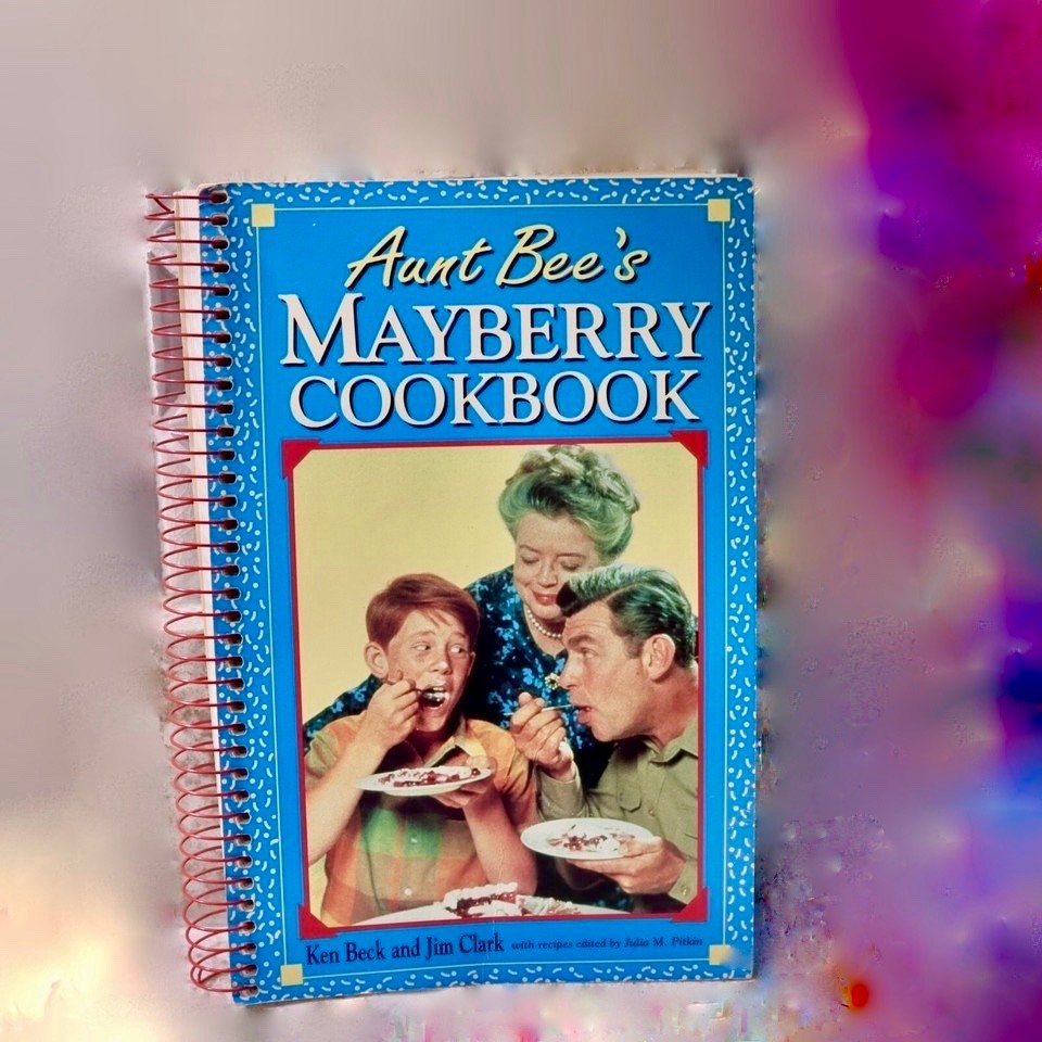 AUNT BEE&rsquo;S MAYBERRY COOKBOOK ~ Ken Beck and Jim Clark ~ 1991 PB