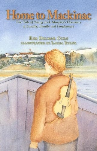HOME TO MACKINAC: THE TALE OF YOUNG JACK MURPHY&rsquo;S By Kim Cory & Laura Evans Mint