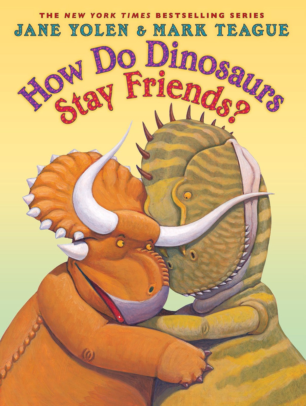 How Do Dinosaurs Stay Friends? – Yolen, Jane|Teague, Mark – Good – See condi…