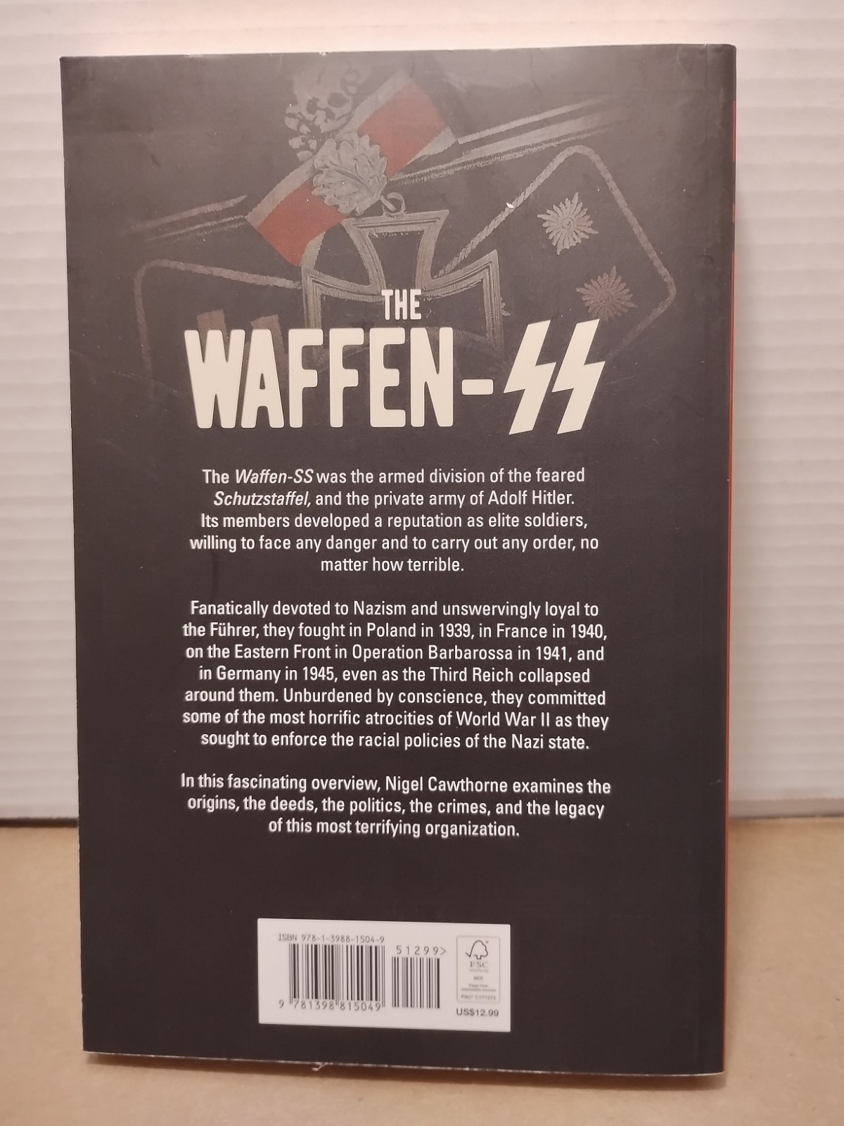 Waffen-SS : Third Reich&rsquo;s Most Infamous Military Organization by Nigel Cawthorne