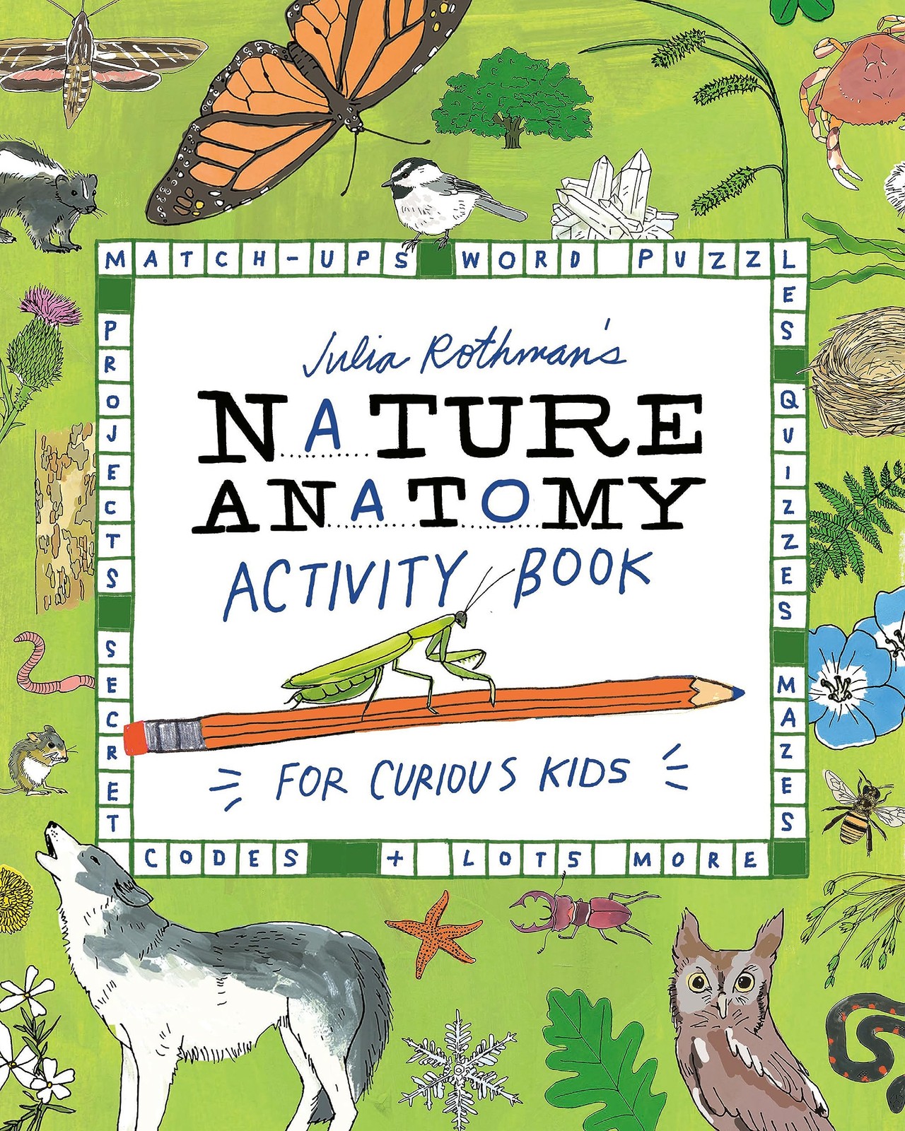 Julia Rothman&rsquo;s Nature Anatomy Activity Book: Match-Ups, Word Puzzles, Quizz…
