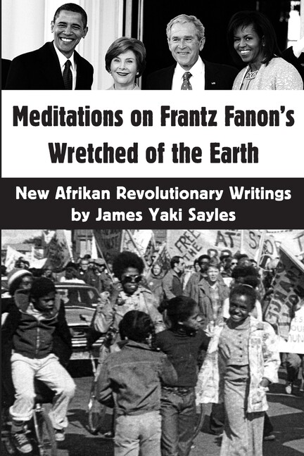 Meditations On Frantz Fanon&rsquo;s Wretched Of The Earth: New Afrikan Revolution…