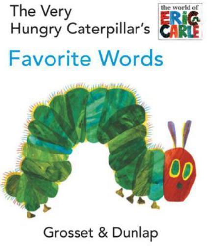 The Very Hungry Caterpillar&rsquo;s Favorite Words- board book, Eric Carle, 0448447045