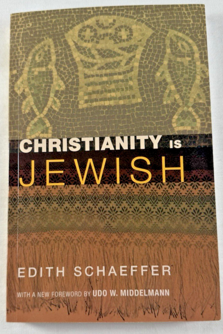 Christianity Is Jewish Edith Schaeffer PB Theology Messianic Judaism