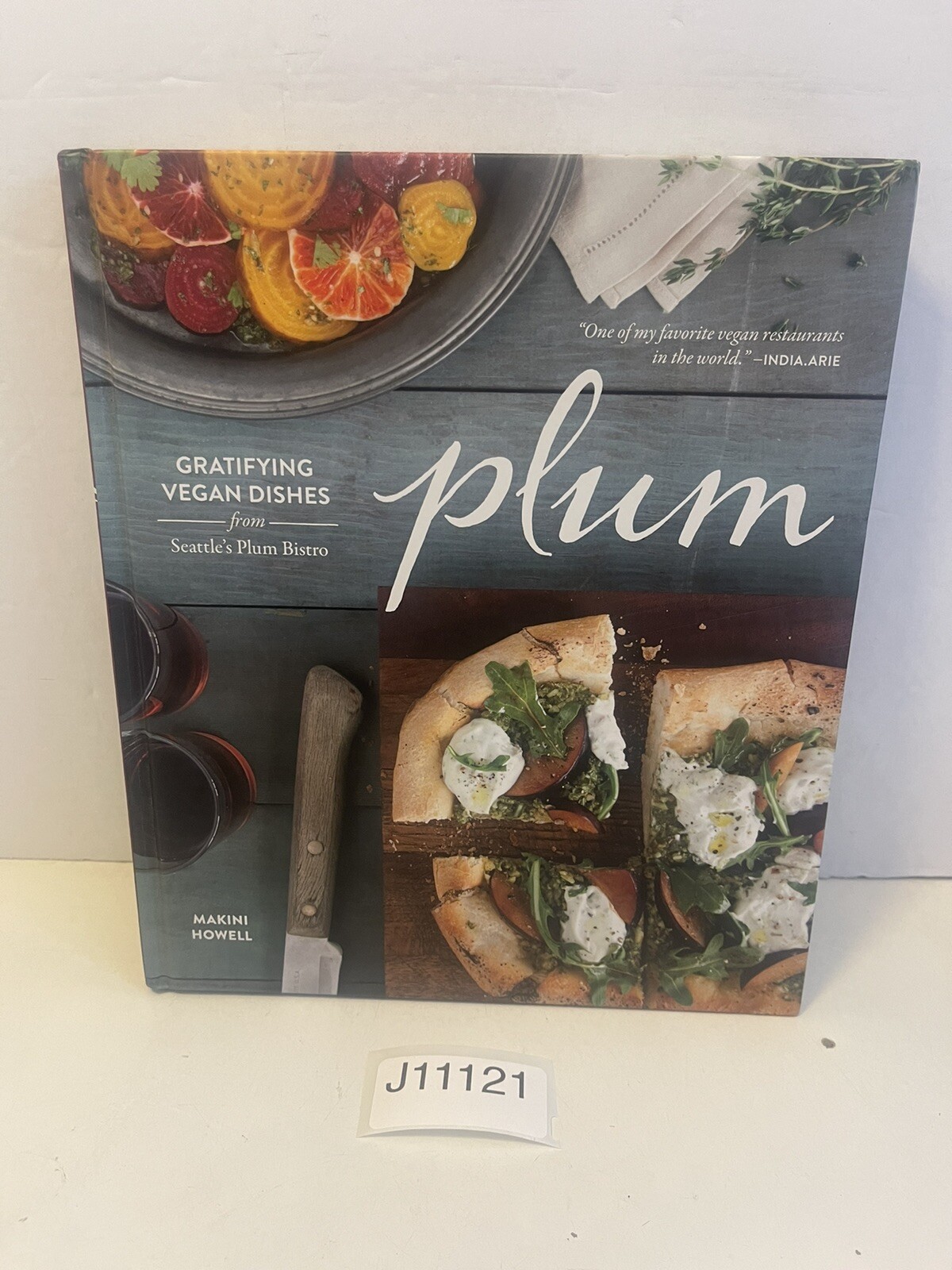Plum: Gratifying Vegan Dishes from Seattle&rsquo;s Plum Bistro Hardcover 2013