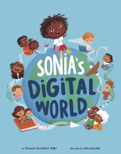 Shannon McClintock Miller Sonia&rsquo;s Digital World (Paperback)