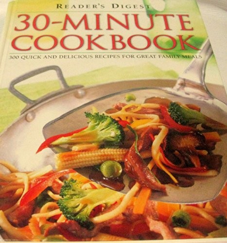 30-Minute Cookbook: 300 Quick and Delicious Recipes …