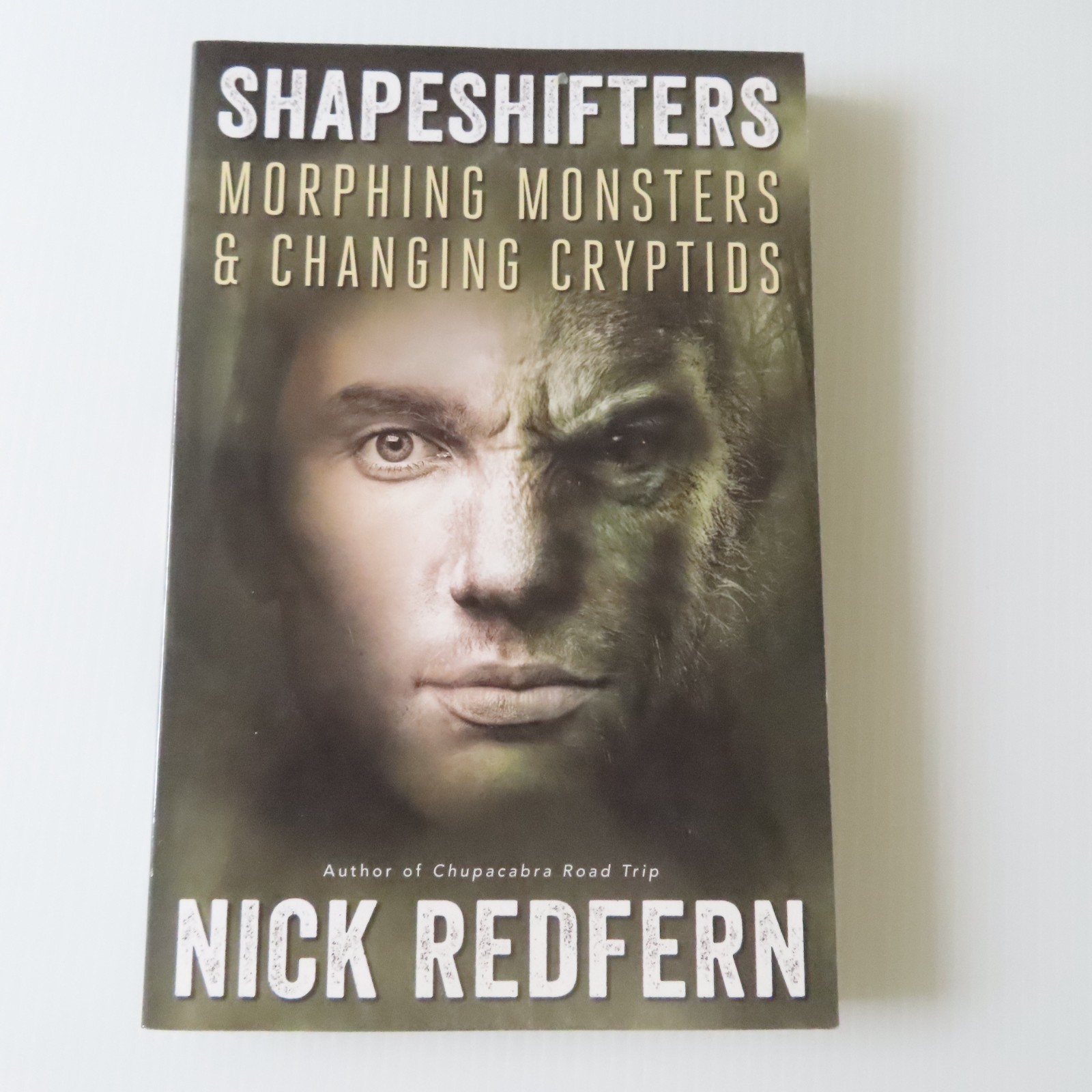 Shapeshifters: Morphing Monsters & Changing Cryptids by Nick Redfern 1st Ed 2017
