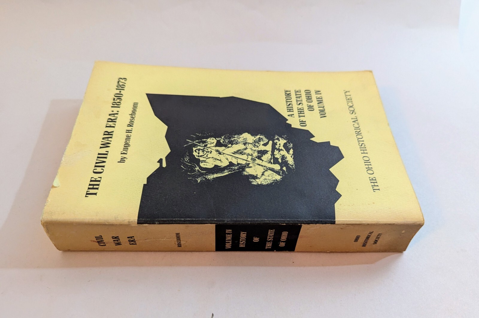 The History of the State of Ohio Volume IV The Civil War Era 1850-1873