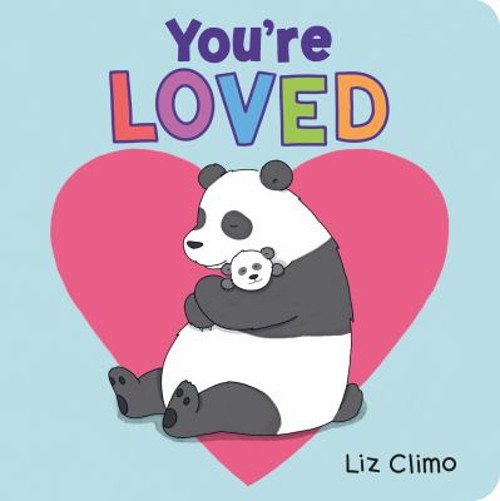 You&rsquo;re Loved Board Books Liz Climo