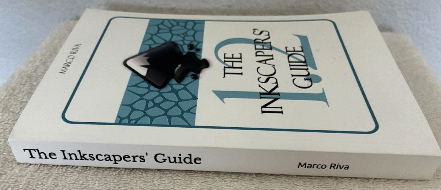 The Inkscapers&rsquo; Guide [For Inkscape 1.2] by Marco Riva PB 2022