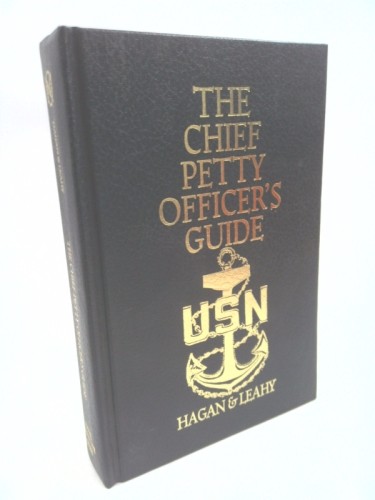 The Chief Petty Officer&rsquo;s Guide by Hagan, John; Leahy, Jack