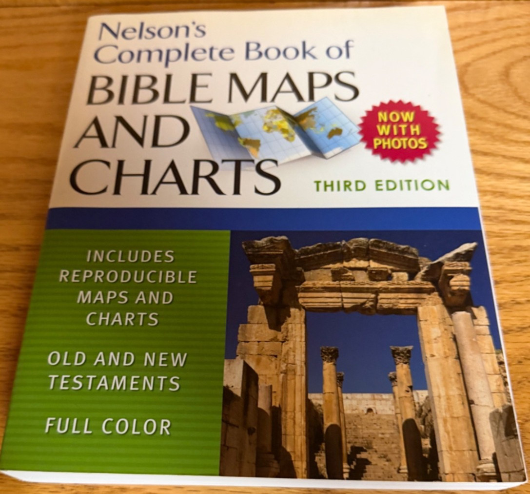 Nelson&rsquo;s Complete Book of Bible Maps and Charts Third Edition