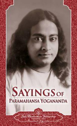 Sayings of Paramahansa Yogananda by Yogananda, Paramahansa