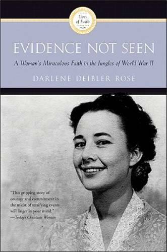 Evidence Not Seen: A Woman&rsquo;s Miraculous Faith in the Jungles of – VERY GOOD