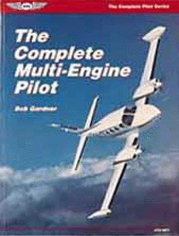 The Complete Multi-Engine Pilot (The Complete Pilot Series) – Gardner, Rober…