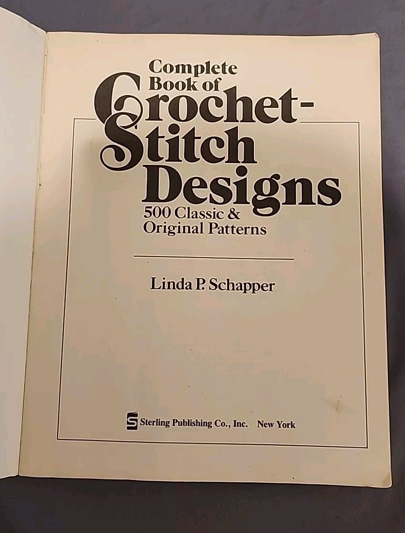 Complete Book Of CROCHET-STITCH DESIGNS By Linda P. Schapper Paper Back 1985.