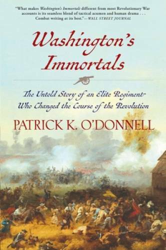 Washington&rsquo;s Immortals: The Untold Story of an Elite Regiment Who Changed – GOOD