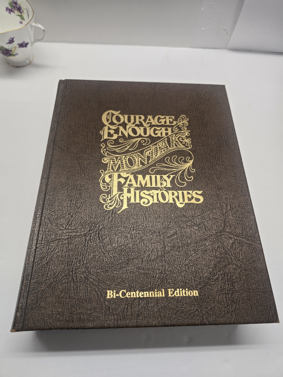 Courage Enough: Mon-Dak Family Histories Richland Bi-Centennial Edition