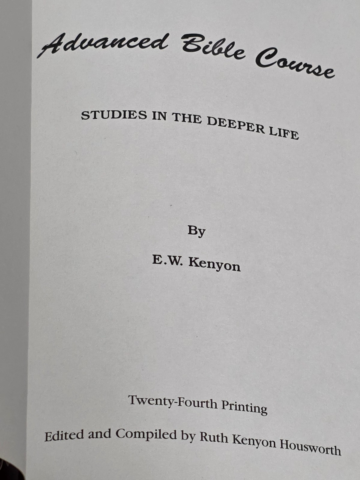 Advanced Bible Course Studies in the Deeper Life E.W. Kenyon Softcover Book 2004