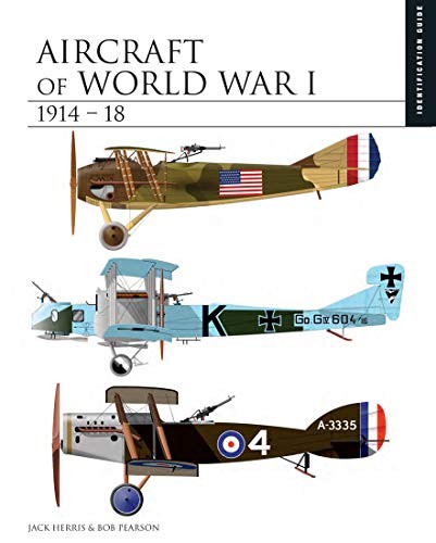 Aircraft of World War I 1914-1918: The Essentia, Herris..
