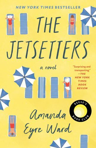 The Jetsetters: Reese&rsquo;s Book Club: A Novel – 9780399181917, paperback, Ward