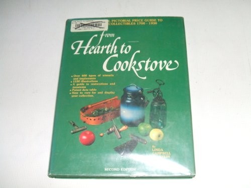 FROM HEARTH TO COOKSTOVE: THE OFFICIAL PICTORIAL PRICE By Linda Campbell