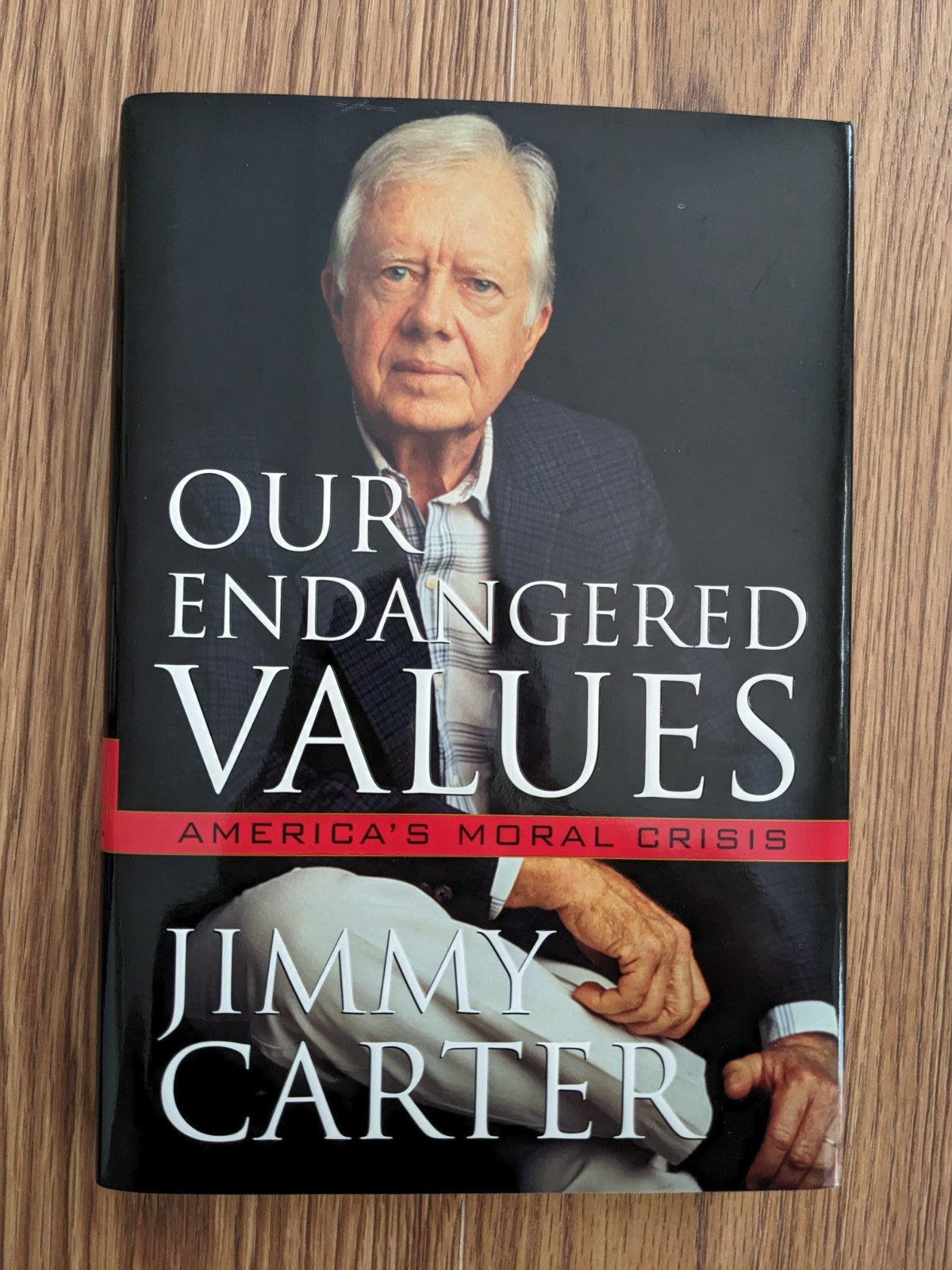 Jimmy Carter Our Endangered Values: America&rsquo;s Moral Crisis HC 2005 Signed DJ