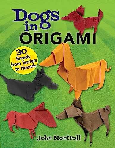 Dogs in Origami: 30 Breeds from – Paperback, by Montroll John – Very Good