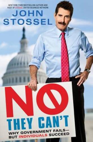 No, They Can&rsquo;t: Why Government Fails-But Individuals Succeed – Hardcover – GOOD