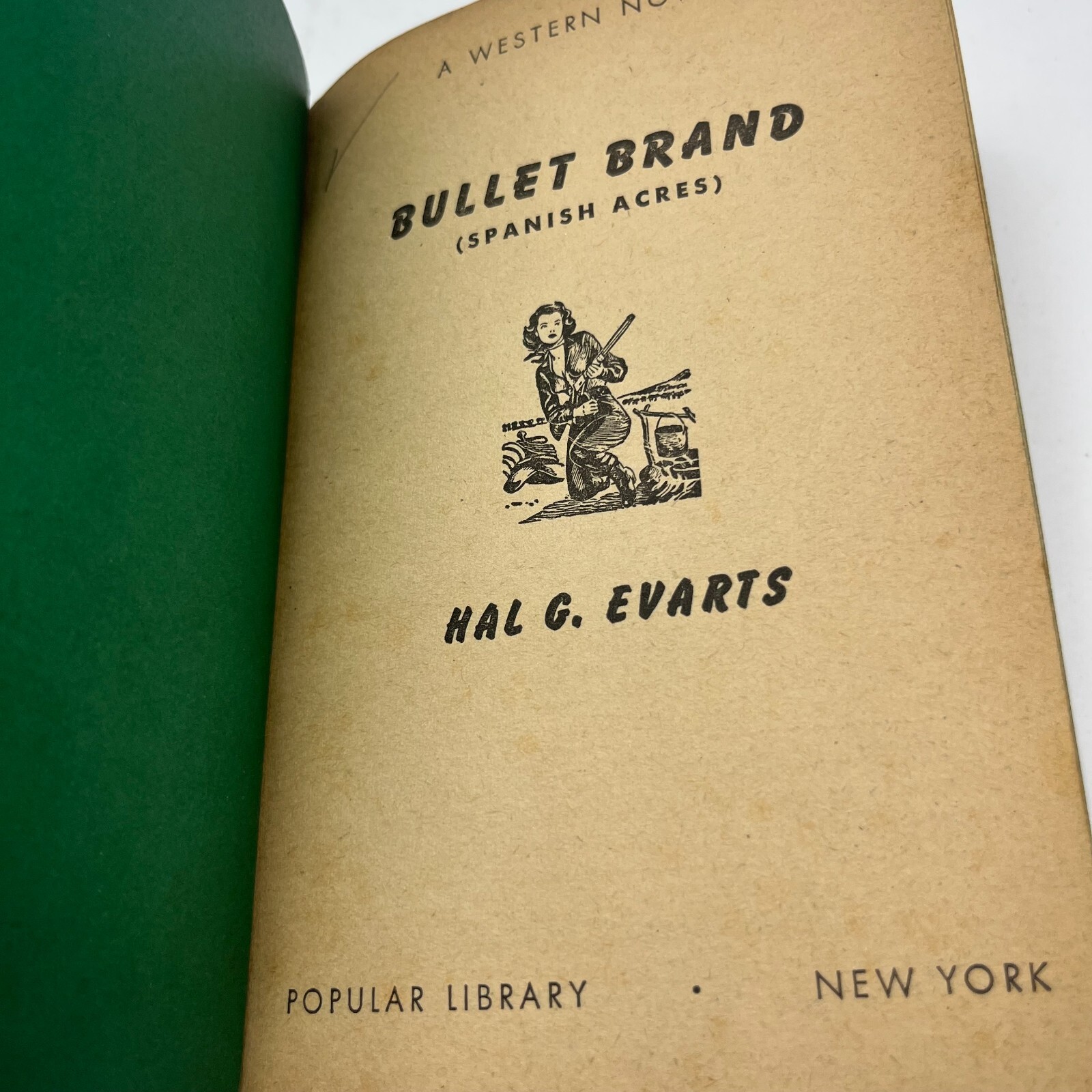 Bullet Brand by Hal G Evarts aka Spanish Acres Popular Library #329 1951 GGA