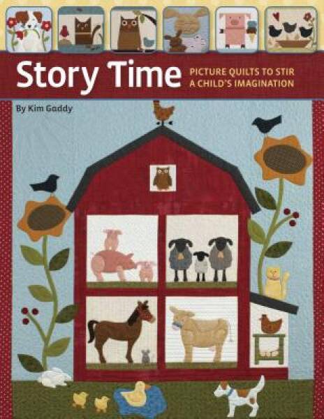 Story Time: Picture Quilts to Stir a Child&rsquo;s Imagination – Paperback – GOOD