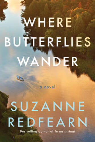 Where Butterflies Wander: A Novel – Paperback By Redfearn, Suzanne – GOOD