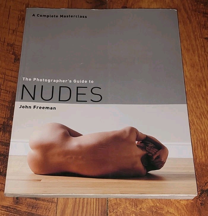 Photographer&rsquo;s Guide to Nudes by John Freeman (2006, Trade Paperback)