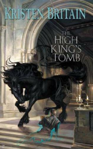 The High King&rsquo;s Tomb (Green Rider, Book 3) – Hardcover By Kristen Britain – GOOD