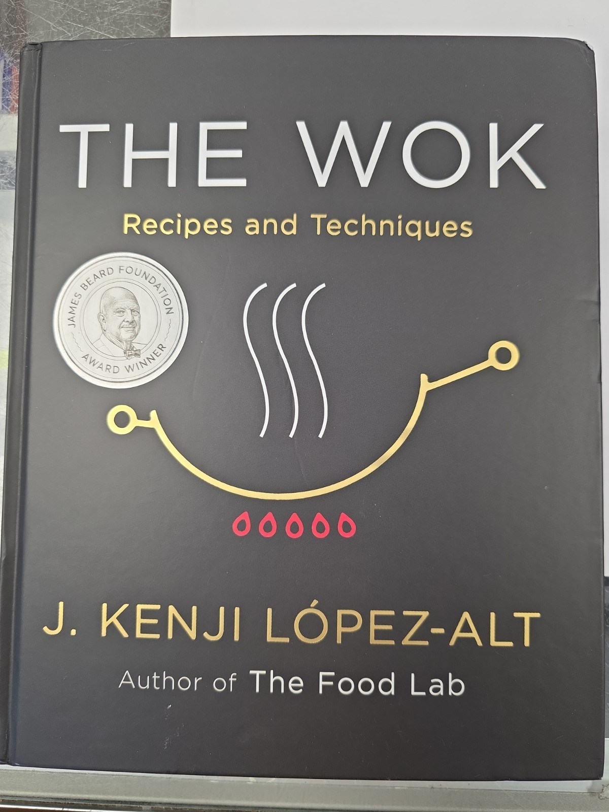 The Wok: Recipes and Techniques by López-Alt, J. Kenji Hardcover