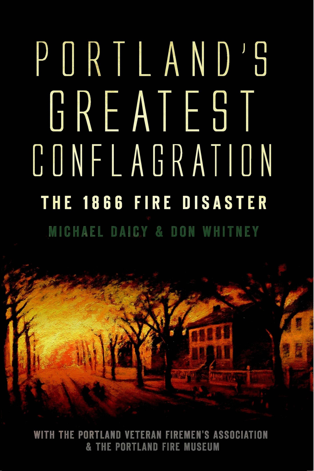 NEW The History Press Portland&rsquo;s Greatest Conflagration, ME 9781596299559 Disast