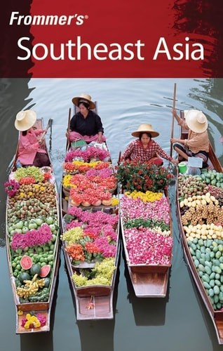 Frommer&rsquo;s Southeast Asia (Frommer&rsquo;s Complete Guides), Armbrecht, Jason,Calvert,