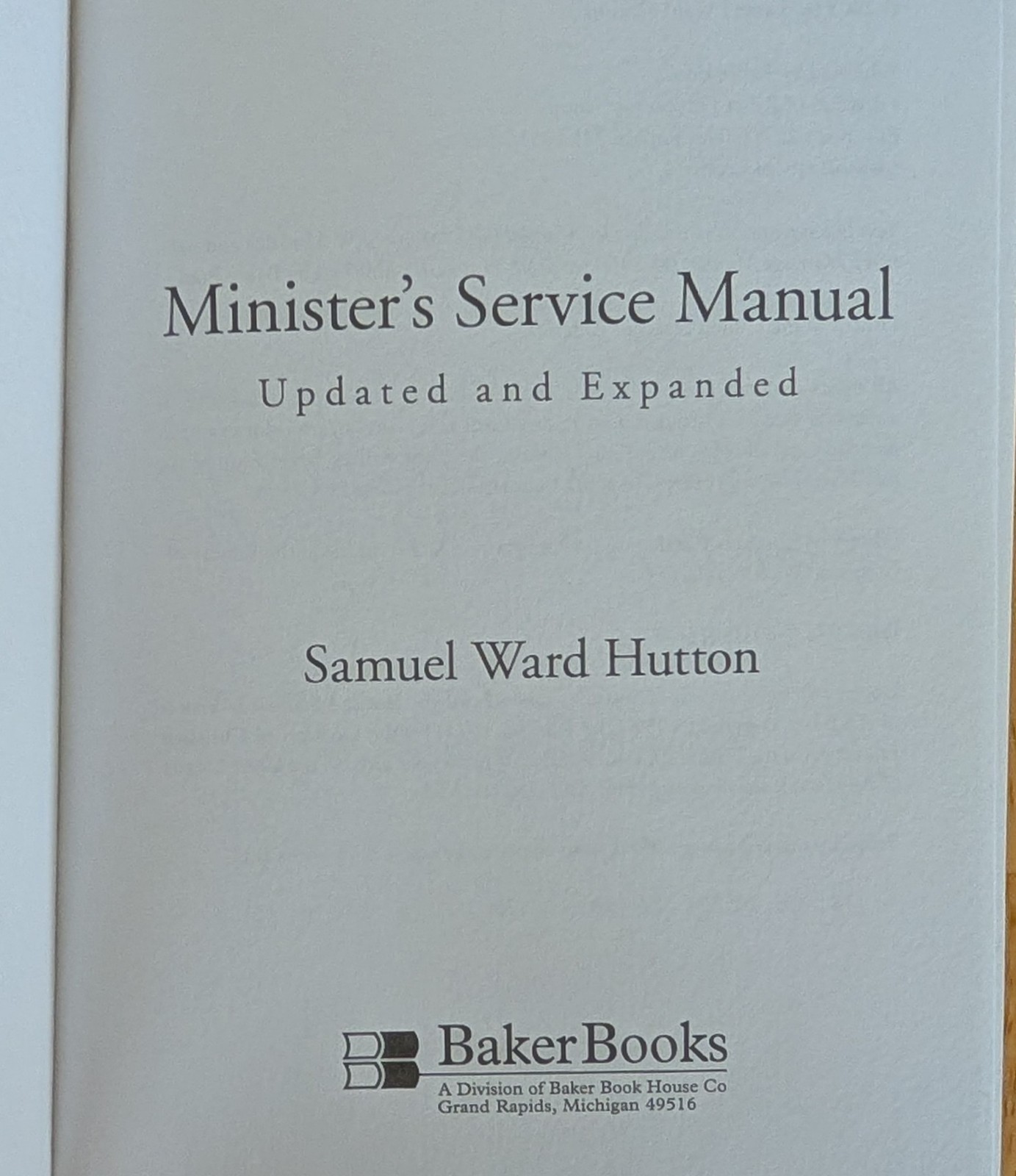 Minister&rsquo;s Service Manual Updated Expanded by Samuel Ward Hutton Hardcover 2003