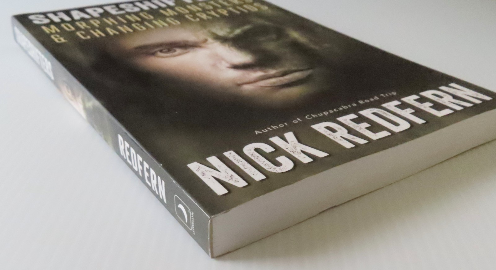 Shapeshifters: Morphing Monsters & Changing Cryptids by Nick Redfern 1st Ed 2017