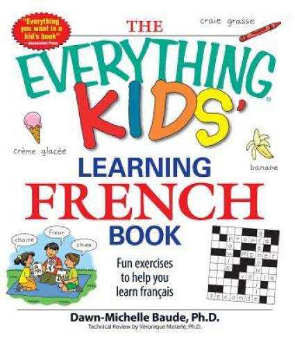 The Everything Kids&rsquo; Learning French Book: Fun exercises to help you lear – GOOD