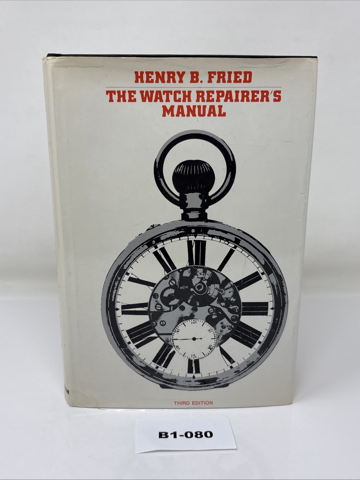 THE WATCH REPAIRER&rsquo;S MANUAL BY HENRY FRIED 1974 THIRD EDITION HC/DJ ILLUSTRATED