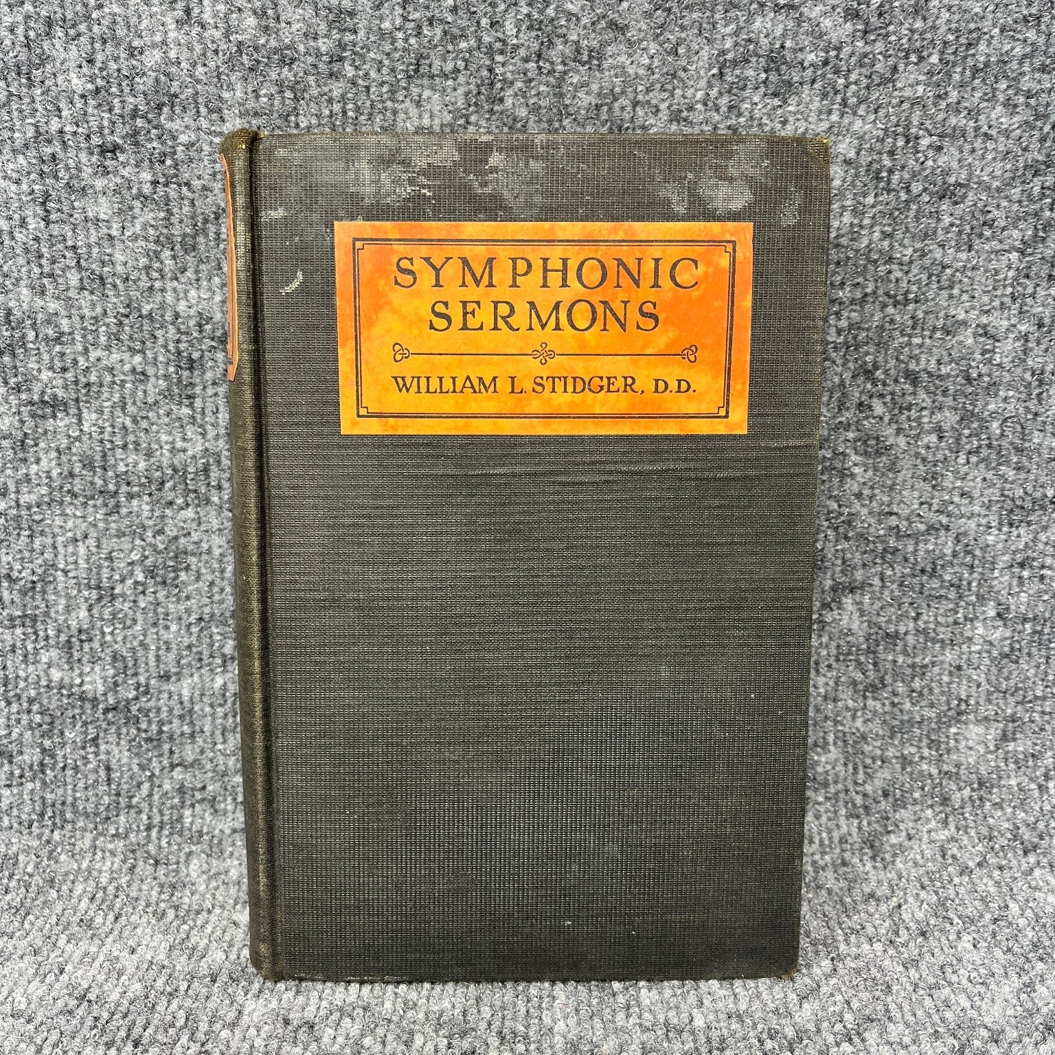 Symphonic Sermons William L Stidger 1924 Homiletics Religion George H Doran