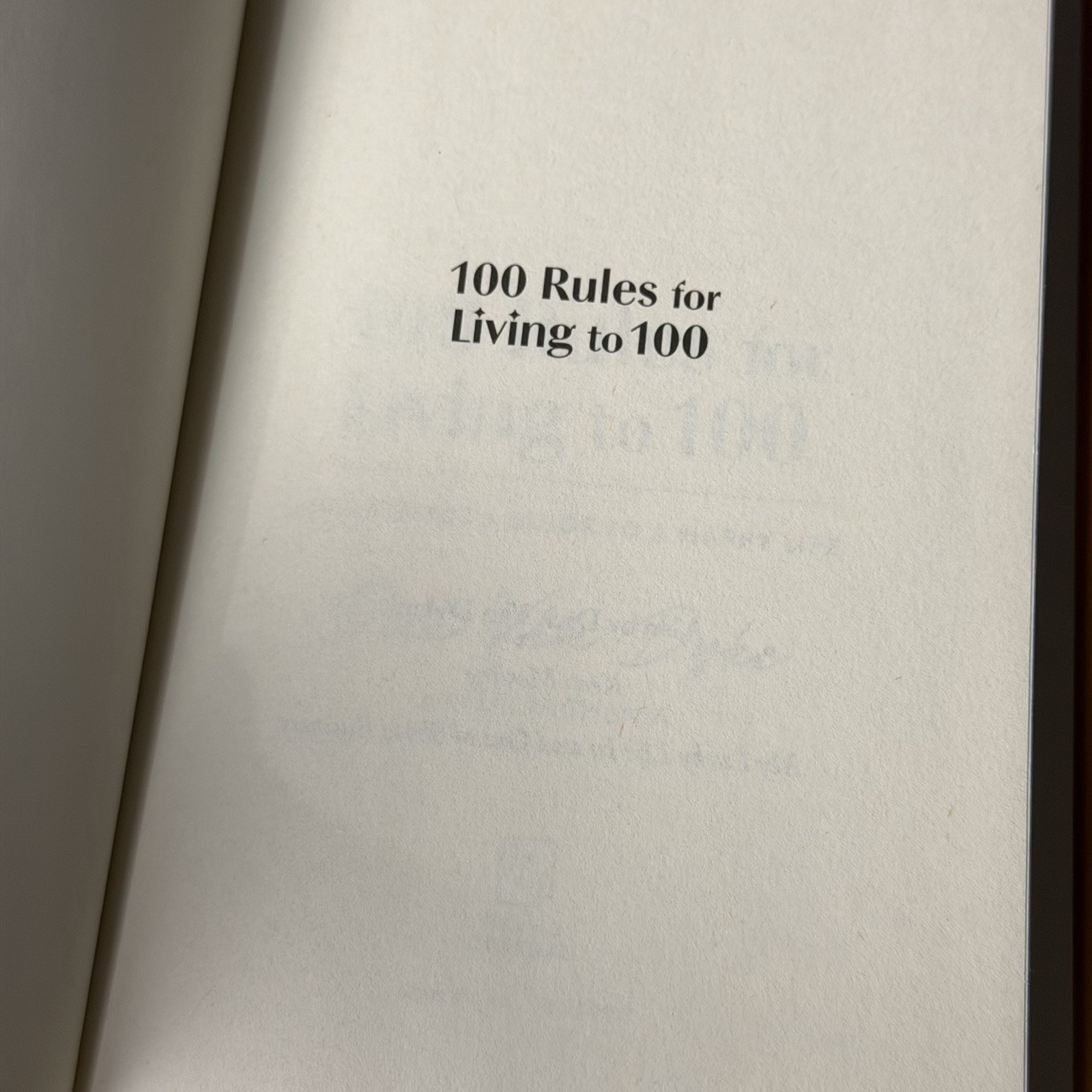 100 Rules for Living to 100: An Optimist&rsquo;s Guide to a Happy Life