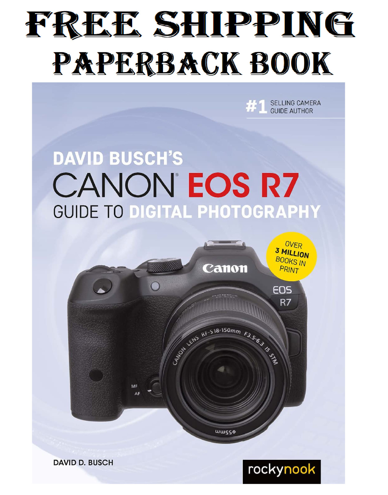 David Busch&rsquo;S Canon EOS R7 Guide to Digital Photography (The D – Paperback (NEW)